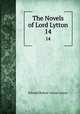 The Novels of Lord Lytton. 14, Edward Bulwer Lytton Lytton 
