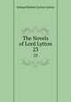 The Novels of Lord Lytton. 23, Edward Bulwer Lytton Lytton 