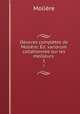 Oeuvres completes de Moliere: Ed. variorum collationnee sur les meilleurs ., Molie?re 