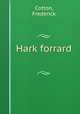 Hark forrard, Cotton, Frederick 