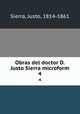 Obras del doctor D. Justo Sierra microform. 4, Sierra, Justo, 1814-1861 