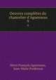 Oeuvres compltes du chancelier d`Aguesseau. 9, Henri Francois Aguesseau 