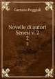 Novelle di autori Senesi v. 2. 2, Gaetano Poggiali 