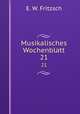 Musikalisches Wochenblatt. 21, E. W. Fritzsch 