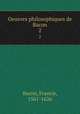 Oeuvres philosophiques de Bacon. 2, Фрэнсис Бэкон 