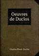Oeuvres de Duclos., Charles Pinot- Duclos 