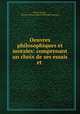 Oeuvres philosophiques et morales: comprenant un choix de ses essais et ., Pierre Nicole 