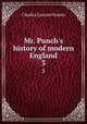 Mr. Punch`s history of modern England. 3, Graves, Charles L. (Charles Larcom), 1856-1944 