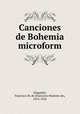 Canciones de Bohemia microform, Francisco Modesto de Olaguibel 