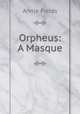 Orpheus: A Masque, Fields Annie 