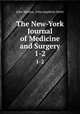The New-York Journal of Medicine and Surgery. 1-2, John Watson, John Appleton Swett 