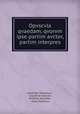 Opvscvla qvaedam, qvorvm ipse partim avctor, partim interpres, Johannes Sleidanus , Claude de Seyssel , Wilhelm Xylander , Elias Putschus 