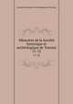 Mmoires de la Socit historique et archologique de Tournai. 11-12, 