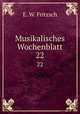 Musikalisches Wochenblatt. 22, E. W. Fritzsch 