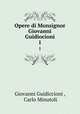 Opere di Monsignor Giovanni Guidiocioni. 1, Giovanni Guidiccioni , Carlo Minutoli 