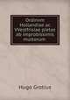 Ordinvm Hollandiae ac VVestfrisiae pietas ab improbissimis multorum ., Hugo Grotius 
