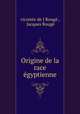 Origine de la race egyptienne, vicomte de J. Rouge 