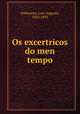 Os excertricos do men tempo, Palmeirim. Luiz Augusto, 1825-1893 
