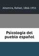 Psicologa del pueblo espaol, Altamira, Rafael, 1866-1951 