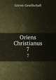 Oriens Christianus. 7, Gorres-Gesellschaft 