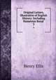 Original Letters, Illustrative of English History: Including Numerous Royal .. 3, Henry Ellis 