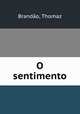O sentimento, Thomaz Brandao 