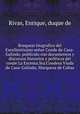Bosquejo biografico del Excellentisimo senor Conde de Casa-Galindo, publicalo con documentos y discursos literarios y politicos del conde La Excema.Sra.Condesa Viuda de Casa-Galindo, Marquesa de Cubas, Rivas, Enrique, duque de 