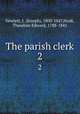 The parish clerk. 2, Hewlett, J. (Joseph), 1800-1847,Hook, Theodore Edward, 1788-1841 