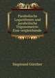 Parabolische Logarithmen und parabolische Trigonometrie: Eine vergleichende ., Siegmund Gunther 