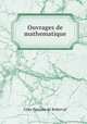 Ouvrages de mathematique, Giles Persone de Roberval 