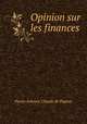 Opinion sur les finances, Pierre Antoine Claude de Papion 