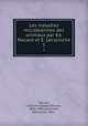 Les maladies microbiennes des animaux par Ed. Nocard et E. Leclainche. 1, Nocard, Edmond Isadore Etienne, 1850-1903,Leclainche, Emmanuel, 1861- 