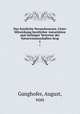 Das forstliche Versuchswesen. Unter Mitwirkung forstlicher Autoritten und tchtiger Vertreter der Naturwissenschaften hrsg. 1, Ganghofer, August, von 