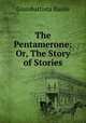 The Pentamerone: Or, The Story of Stories, Giambattista Basile 