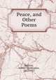 Peace, and Other Poems, Benson, Arthur Christopher, 1862-1925 