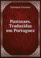 Pastoraes. Traduzidas em Portuguez, Gessner Salomon 