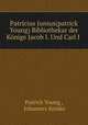 Patricius Junius(patrick Young) Bibliothekar der Konige Jacob I. Und Carl I ., Patrick Young , Johannes Kemke 