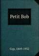 Petit Bob, Gyp, 1849-1932 