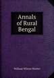 Annals of Rural Bengal, William Wilson Hunter 