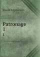 Patronage. 1, Maria Edgeworth 