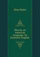 Plea for an American Language: Or Germanic-English ., Elias Molee 