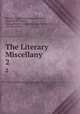 The Literary Miscellany. 2, Phi Beta Kappa Massachusetts Alpha , Harvard University , Massachusetts Alpha (Harvard University , Phi Beta Kappa 