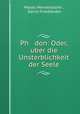 Ph don: Oder, uber die Unsterblichkeit der Seele, Moses Mendelssohn 