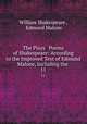 The Plays & Poems of Shakespeare: According to the Improved Text of Edmund Malone, Including the .. 11, William Shakespeare , Edmond Malone 