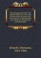 Physiologische botanik. Die pflanzenzelle, der innere bau und das leben der gewa?chse. Nach eigenen vergleichenden, microscopisch-chemischen, untersuchungen, Schacht, Hermann, 1814-1864 