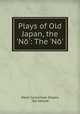 Plays of Old Japan, the 