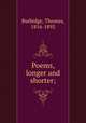 Poems, longer and shorter;, Burbidge, Thomas, 1816-1892 