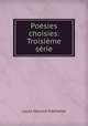 Poesies choisies: Troisieme serie, Louis Honore? Fre?chette 
