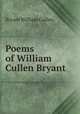 Poems of William Cullen Bryant, Bryant William Cullen 