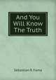 And You Will Know The Truth, Sebastian R. Fama 